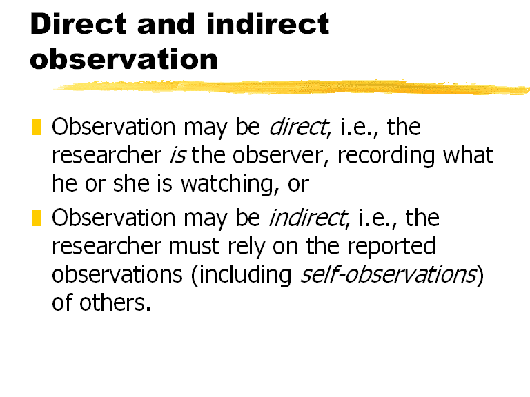 Direct and indirect observation